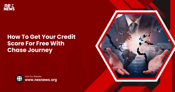 How To Get Your Credit Score For Free With Chase Journey