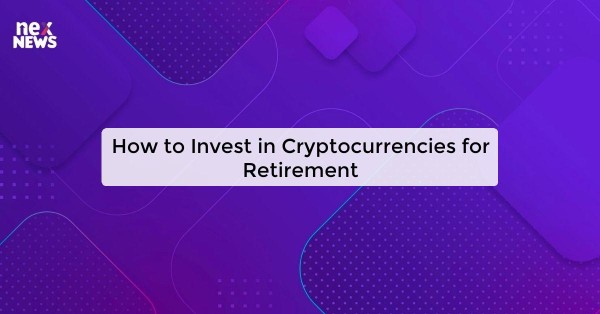 How to Invest in Cryptocurrencies for Retirement