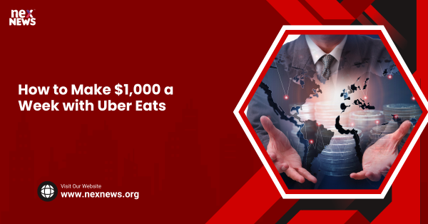 How to Make $1,000 a Week with Uber Eats