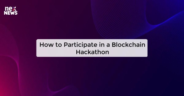 How to Participate in a Blockchain Hackathon