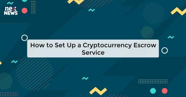 How to Set Up a Cryptocurrency Escrow Service