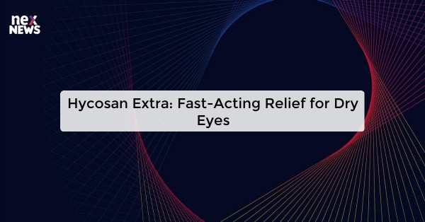 Hycosan Extra: Fast-Acting Relief for Dry Eyes