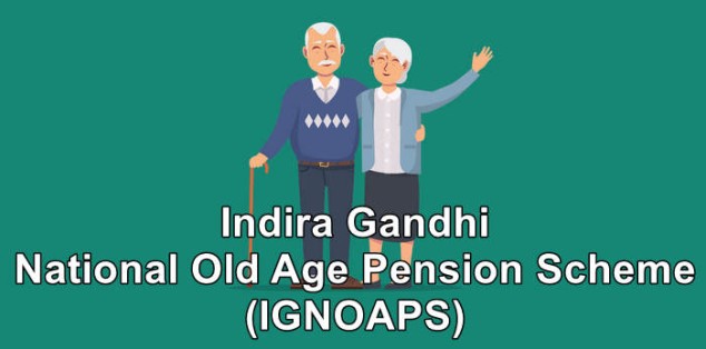 INDIRA GANDHI NATIONAL OLD AGE PENSION SCHEME (IGNOAPS)