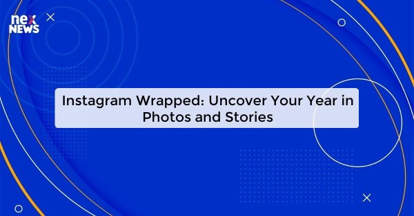 Instagram Wrapped: Uncover Your Year in Photos and Stories