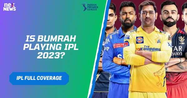 Is Bumrah Playing IPL 2023?