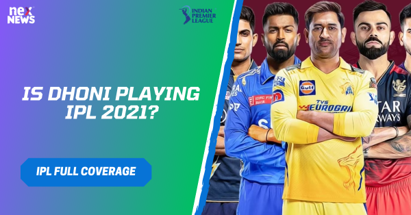 Is Dhoni Playing IPL 2021?