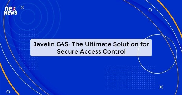 Javelin G4S: The Ultimate Solution for Secure Access Control