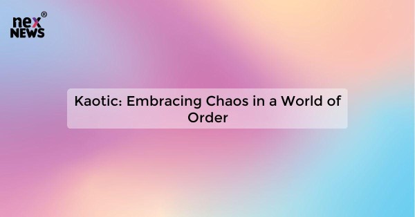 Kaotic: Embracing Chaos in a World of Order