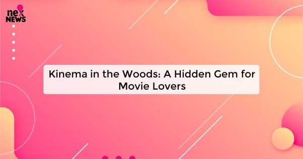 Kinema in the Woods: A Hidden Gem for Movie Lovers