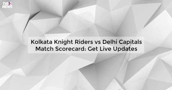 Kolkata Knight Riders vs Delhi Capitals Match Scorecard: Get Live Updates