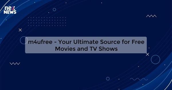 m4ufree - Your Ultimate Source for Free Movies and TV Shows