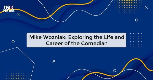 Mike Wozniak: Exploring the Life and Career of the Comedian