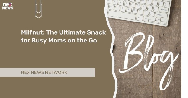 Milfnut: The Ultimate Snack for Busy Moms on the Go