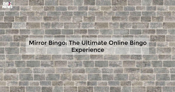 Mirror Bingo: The Ultimate Online Bingo Experience