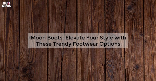 Moon Boots: Elevate Your Style with These Trendy Footwear Options