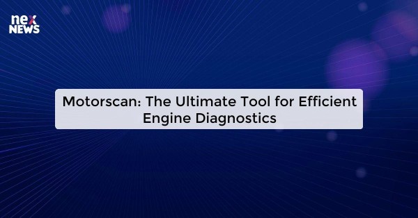 Motorscan: The Ultimate Tool for Efficient Engine Diagnostics