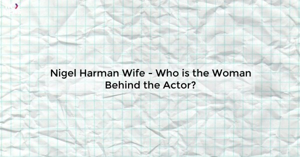 Nigel Harman Wife - Who is the Woman Behind the Actor?