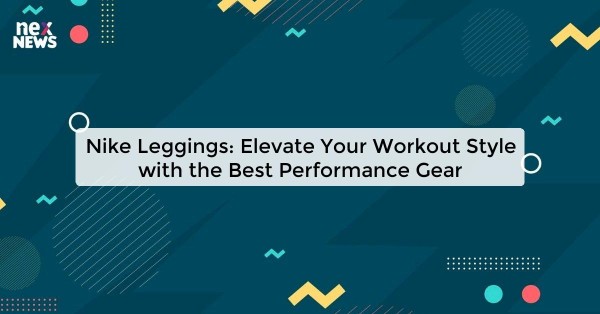 Nike Leggings: Elevate Your Workout Style with the Best Performance Gear