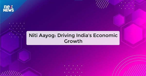 Niti Aayog: Driving India's Economic Growth