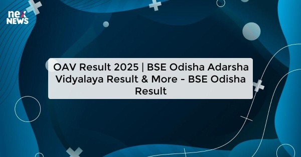 OAV Result 2025 | BSE Odisha Adarsha Vidyalaya Result & More - BSE Odisha Result