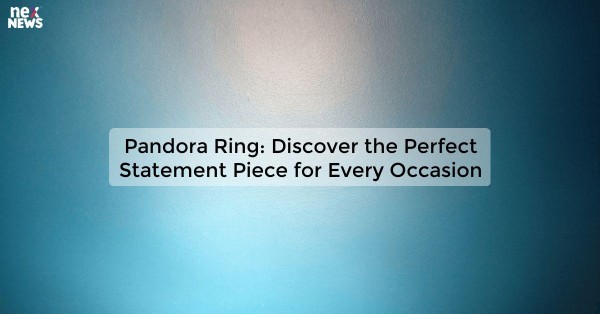 Pandora Ring: Discover the Perfect Statement Piece for Every Occasion