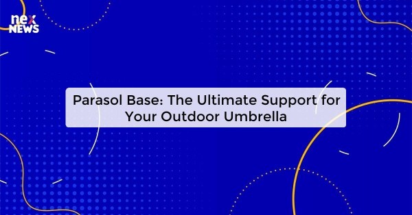 Parasol Base: The Ultimate Support for Your Outdoor Umbrella