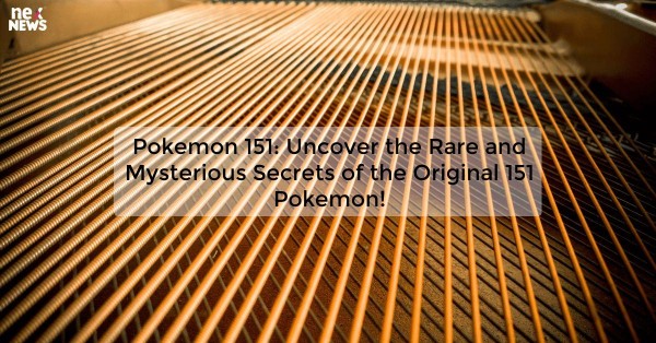 Pokemon 151: Uncover the Rare and Mysterious Secrets of the Original 151 Pokemon!