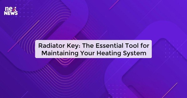 Radiator Key: The Essential Tool for Maintaining Your Heating System