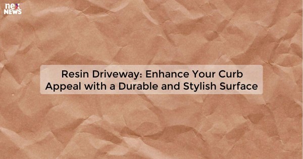 Resin Driveway: Enhance Your Curb Appeal with a Durable and Stylish Surface