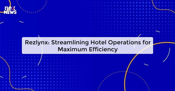 Rezlynx: Streamlining Hotel Operations for Maximum Efficiency