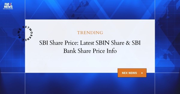 SBI Share Price: Latest Updates on SBIN and SBI Bank Share Rates