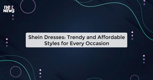 Shein Dresses: Trendy and Affordable Styles for Every Occasion