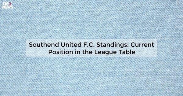 Southend United F.C. Standings: Current Position in the League Table