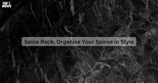 Spice Rack: Organize Your Spices in Style