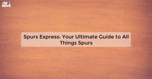 Spurs Express: Your Ultimate Guide to All Things Spurs