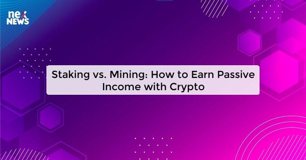 Staking vs. Mining: How to Earn Passive Income with Crypto