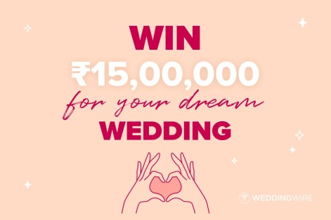 The Biggest Wedding Giveaway of 2024: Sign Up on WeddingWire India and Stand a Chance to Win Rs 15,00,000 For Your Dream Wedding