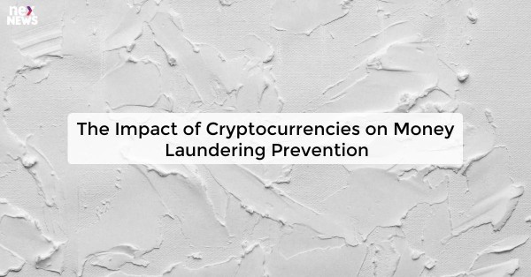 The Impact of Cryptocurrencies on Money Laundering Prevention