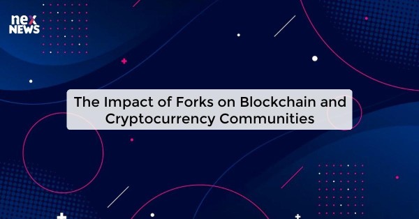 The Impact of Forks on Blockchain and Cryptocurrency Communities