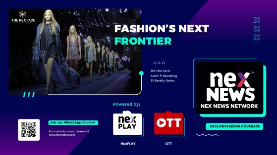 The Nex Face: Asia's 1st Modeling Reality Show with Nex News Network Coverage