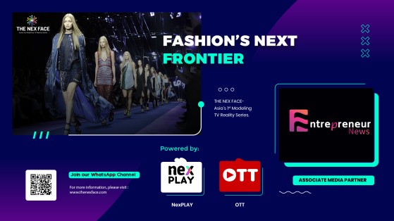 The Nex Face: Asia's 1st Modeling Reality Show with Special Coverage by Entrepreneur News