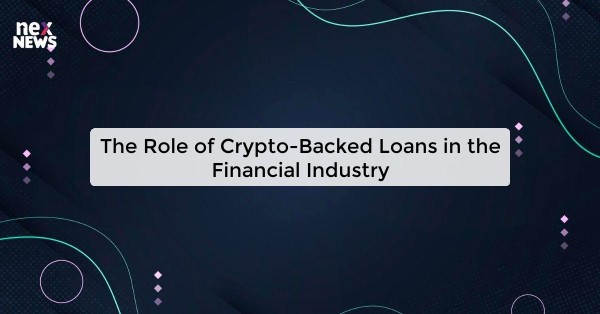 The Role of Crypto-Backed Loans in the Financial Industry