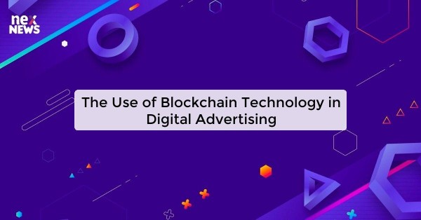 The Use of Blockchain Technology in Digital Advertising