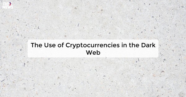 The Use of Cryptocurrencies in the Dark Web