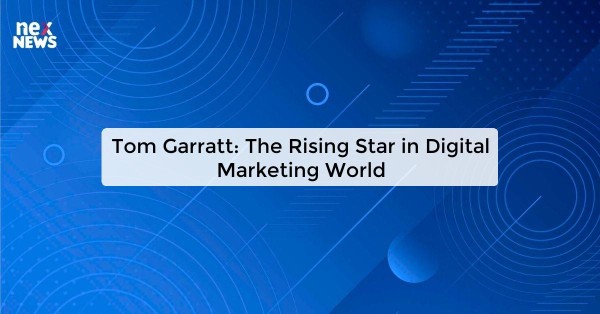 Tom Garratt: The Rising Star in Digital Marketing World