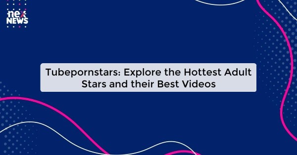 Tubepornstars: Explore the Hottest Adult Stars and their Best Videos