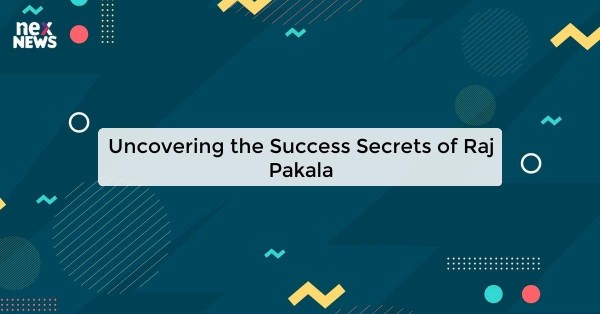 Uncovering the Success Secrets of Raj Pakala