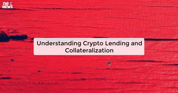 Understanding Crypto Lending and Collateralization