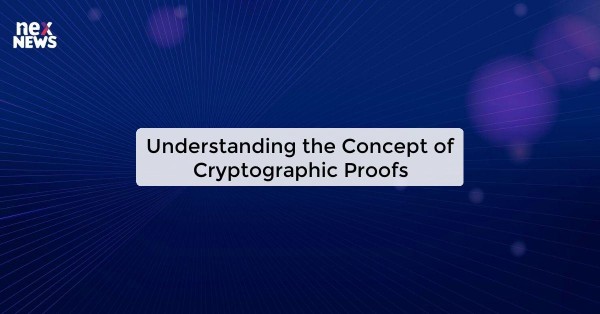 Understanding the Concept of Cryptographic Proofs