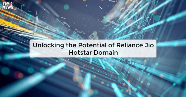 Unlocking the Potential of Reliance Jio Hotstar Domain